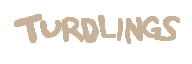 The Turdlings official boss-name graphic